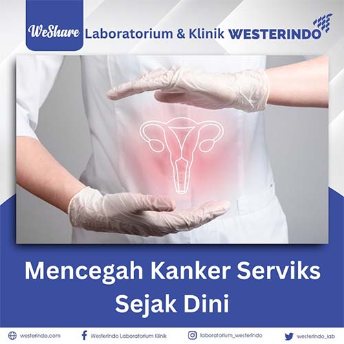 Mencegah Kanker Serviks Sejak Dini